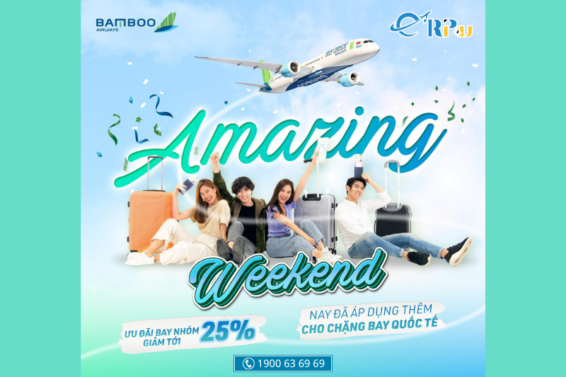 Amazing Weekend - giảm tới 25% cho nhóm từ 2 người của Bamboo Airways Amazing Weekend - giảm tới 25% cho nhóm từ 2 người của Bamboo Airways