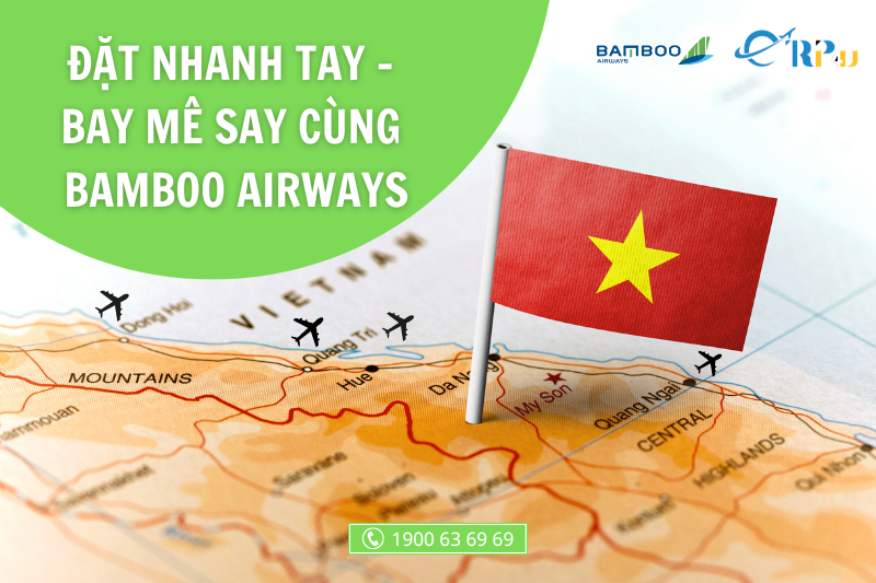 Đặt nhanh tay – Bay mê say với chỉ từ 39.000 VNĐ cùng Bamboo Airways Đặt nhanh tay – Bay mê say với chỉ từ 39.000 VNĐ cùng Bamboo Airways