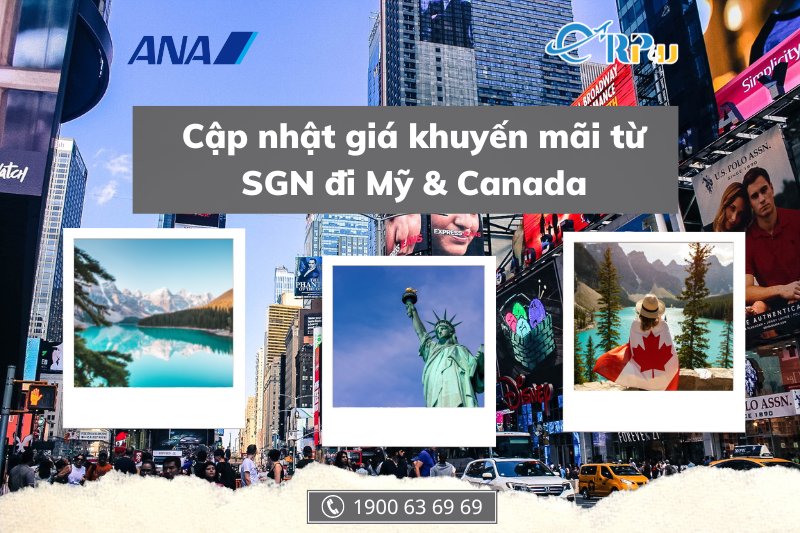 ANA & United Cập nhật giá khuyến mãi từ SGN đi Mỹ & Canada