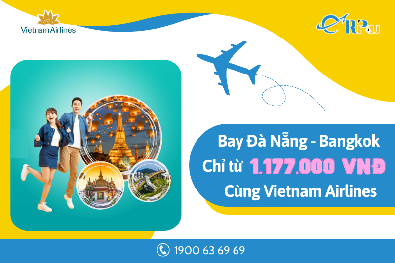 Vietnam Airlines - Bay Đà Nẵng - Bangkok với mức giá chỉ từ 1.177.000 VND Vietnam Airlines - Bay Đà Nẵng - Bangkok với mức giá chỉ từ 1.177.000 VND