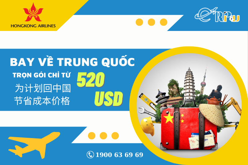 Bay về Trung Quốc trọn gói giá chỉ từ 520 USD