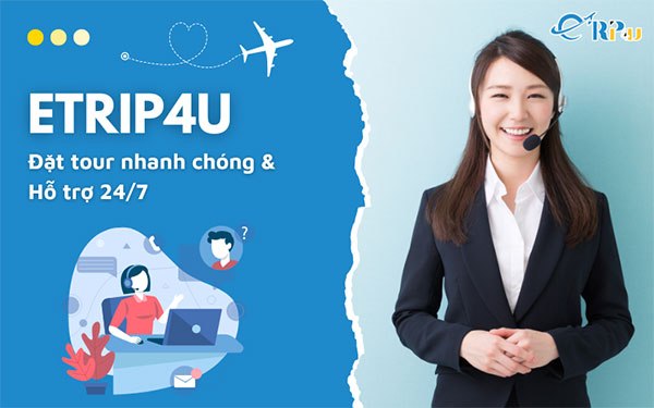 Etrip4u đặt tour nhanh chóng, hỗ trợ 24/7