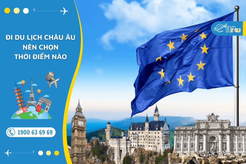 Đi du lịch Châu Âu nên chọn thời điểm nào