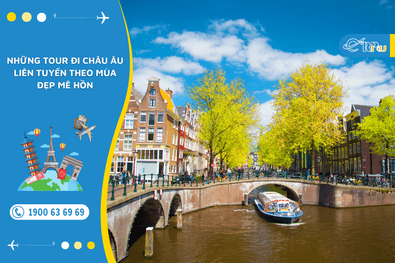 Những tour đi châu âu liên tuyến theo mùa đẹp mê hồn