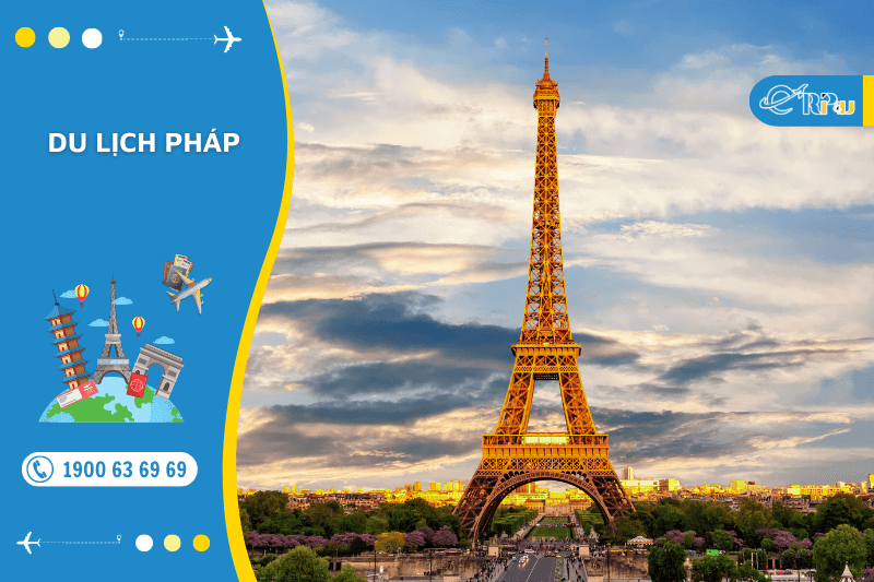 Du lịch Pháp - đất nước hoa lệ nổi tiếng với kinh đô ánh sáng Paris