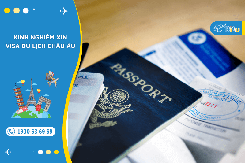 Kinh Nghiệm Xin Visa Du Lịch Châu Âu