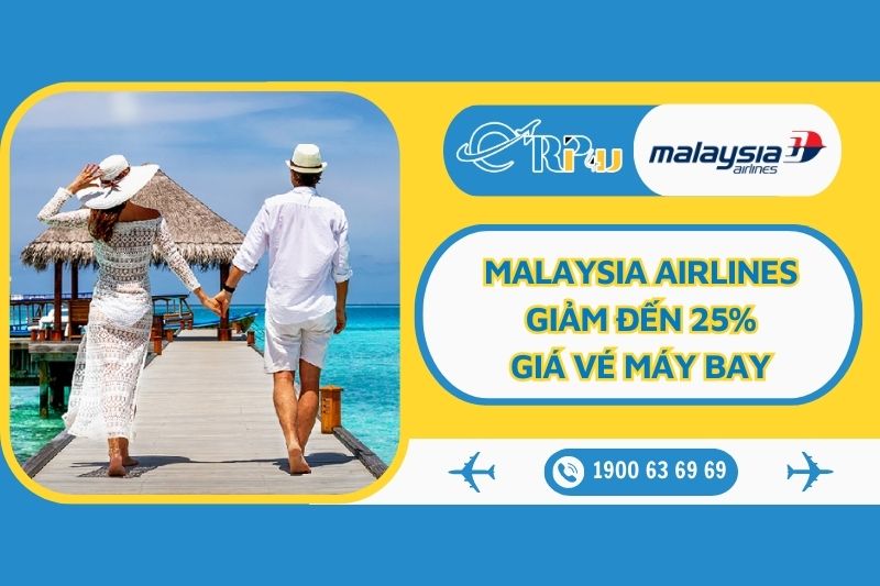 Malaysia Airlines giảm đến 25% giá vé máy bay
