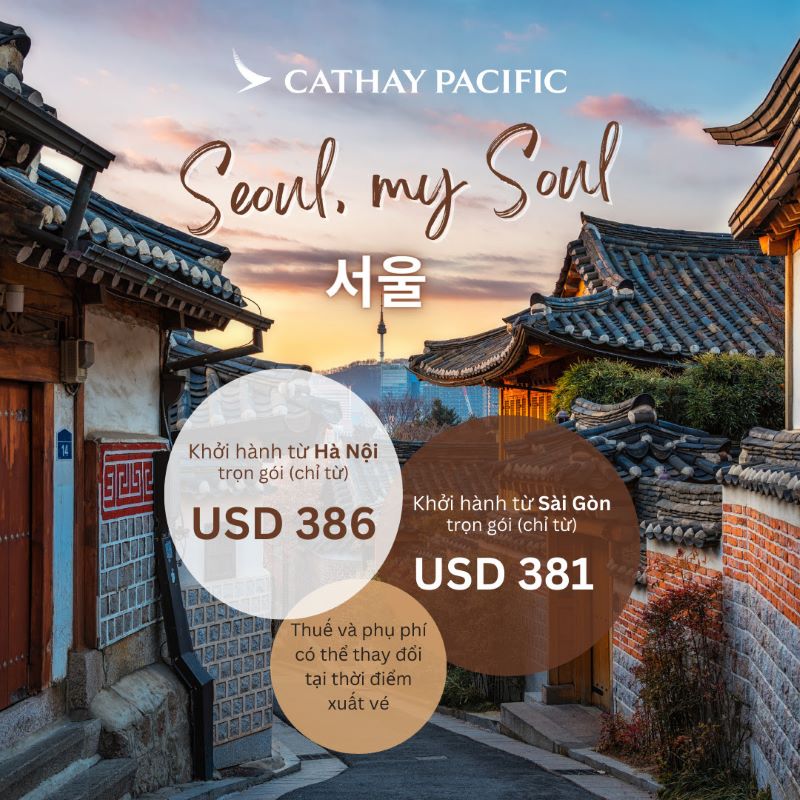 Cathay Pacific ưu đãi chặng bay đến Hàn Quốc - Seoul giá chỉ từ 386USD Cathay Pacific ưu đãi chặng bay đến Hàn Quốc - Seoul giá chỉ từ 386USD
