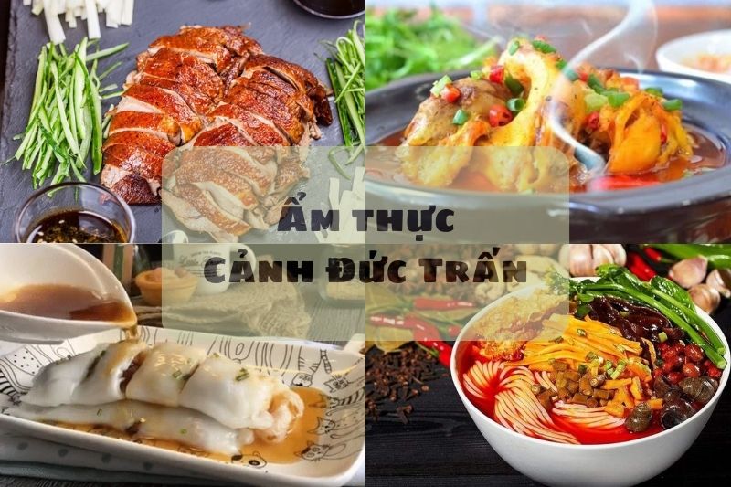 Những món ngon nên thử tại Cảnh Đức Trấn