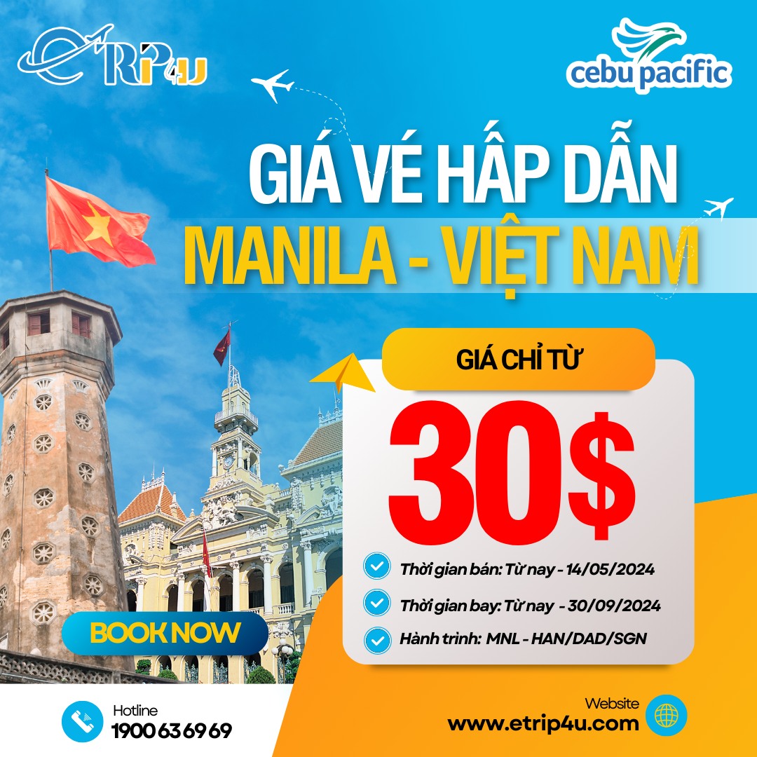 Cebu Pacific: Ưu đãi giá vé, bay Manila - Việt Nam chỉ từ 30 USD