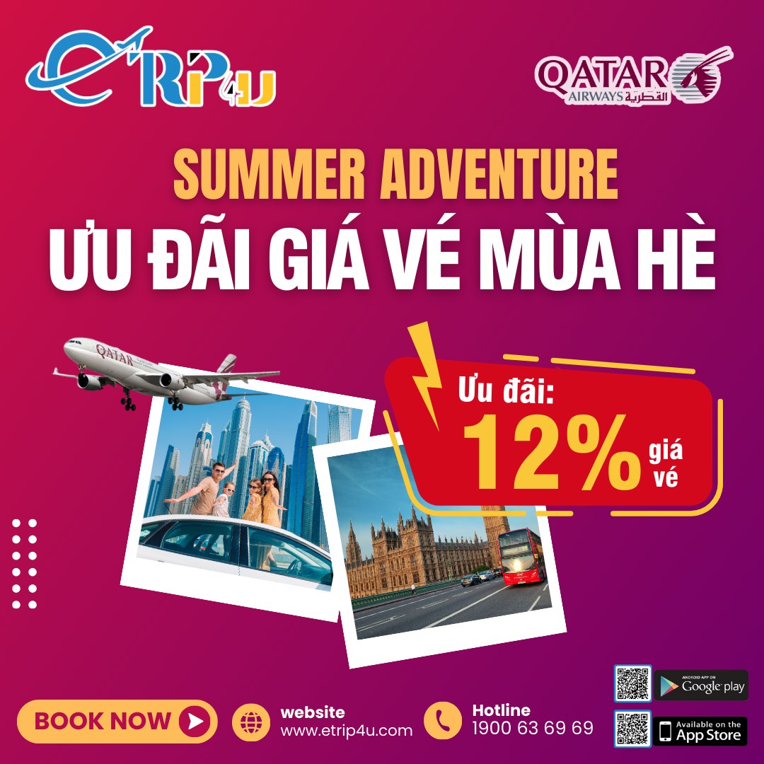 Qatar Airways: Ưu đ&atilde;i m&ugrave;a h&egrave;, giảm tới 12% cho nhiều chặng bay