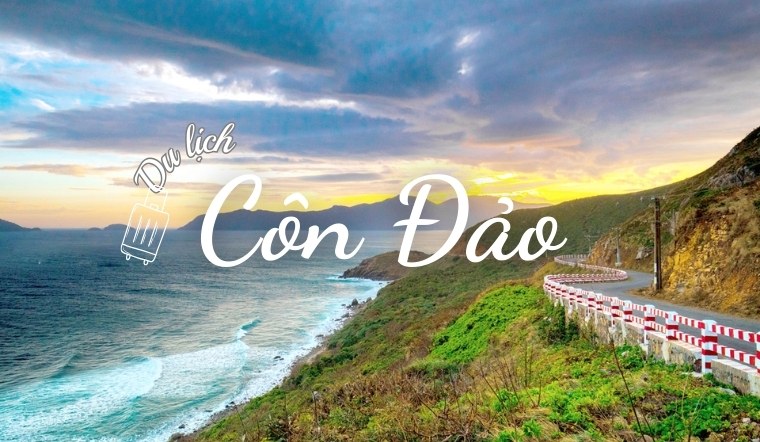 Những điểm đến thăm quan, check in nổi tiếng tại Côn Đảo