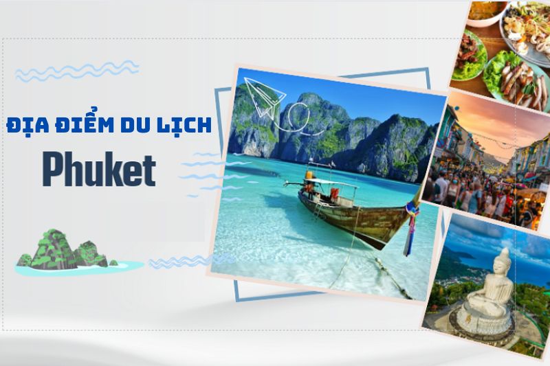 Những địa điểm du lịch Phuket không nên bỏ lỡ Những địa điểm du lịch Phuket không nên bỏ lỡ